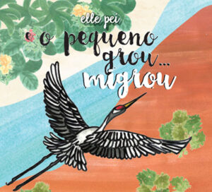 Livro-E-o-Pequeno-Grou-Migrou-Capa